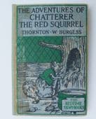 Adventures of Chatterer the Red Squirrel Peter Cottontail Rabbit 1934 Burgess