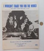 I Wouldn't Trade You for the World vintage sheet music 1960s song The Bachelors